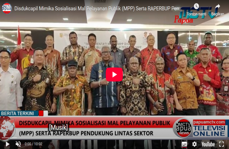 Disdukcapil Mimika Sosialisasi Mal Pelayanan Publik (MPP) Serta RAPERBUP Pendukung Lintas Sektor